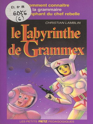 cover image of Le labyrinthe de Grammex